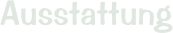 Ausstattung